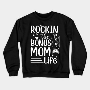 Bonus Mom Life - Mothers Day Gift Best Step Mom Crewneck Sweatshirt